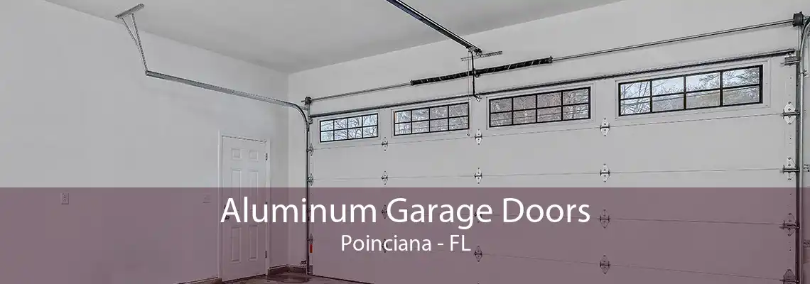 Aluminum Garage Doors Poinciana - FL