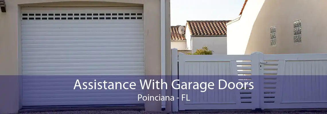 Assistance With Garage Doors Poinciana - FL