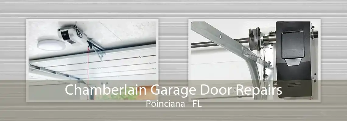 Chamberlain Garage Door Repairs Poinciana - FL