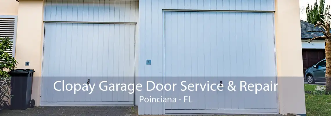 Clopay Garage Door Service & Repair Poinciana - FL