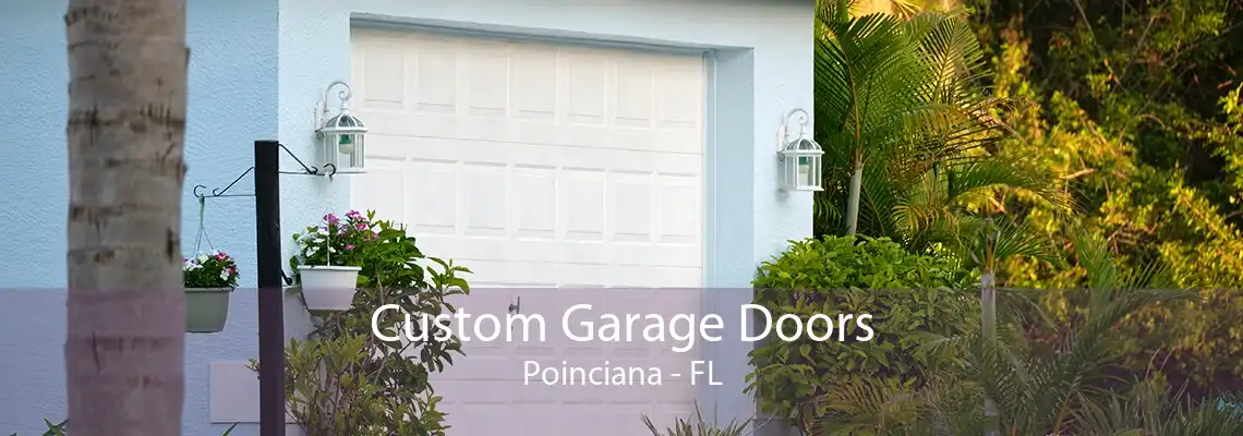 Custom Garage Doors Poinciana - FL