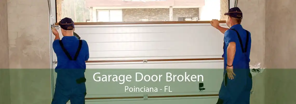 Garage Door Broken Poinciana - FL