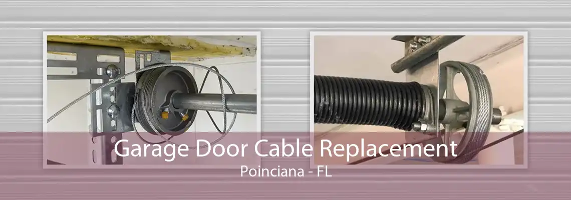 Garage Door Cable Replacement Poinciana - FL