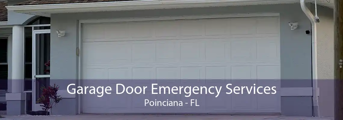 Garage Door Emergency Services Poinciana - FL