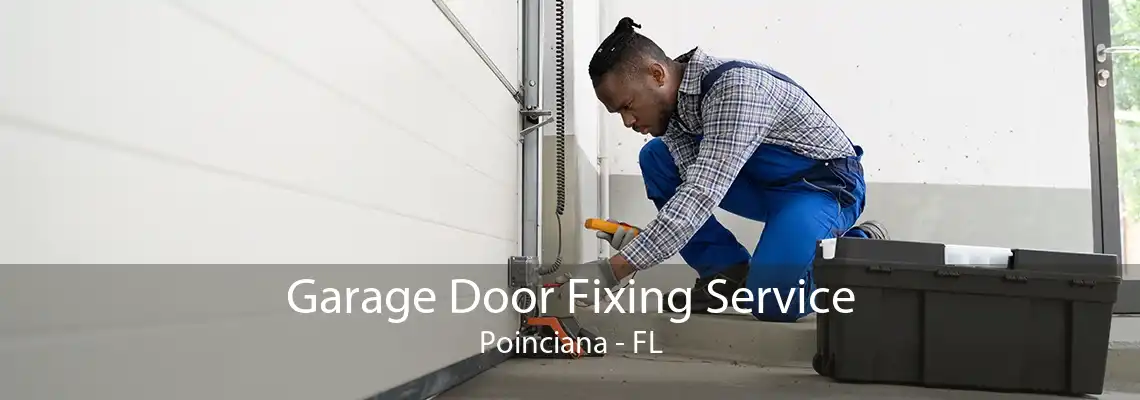 Garage Door Fixing Service Poinciana - FL