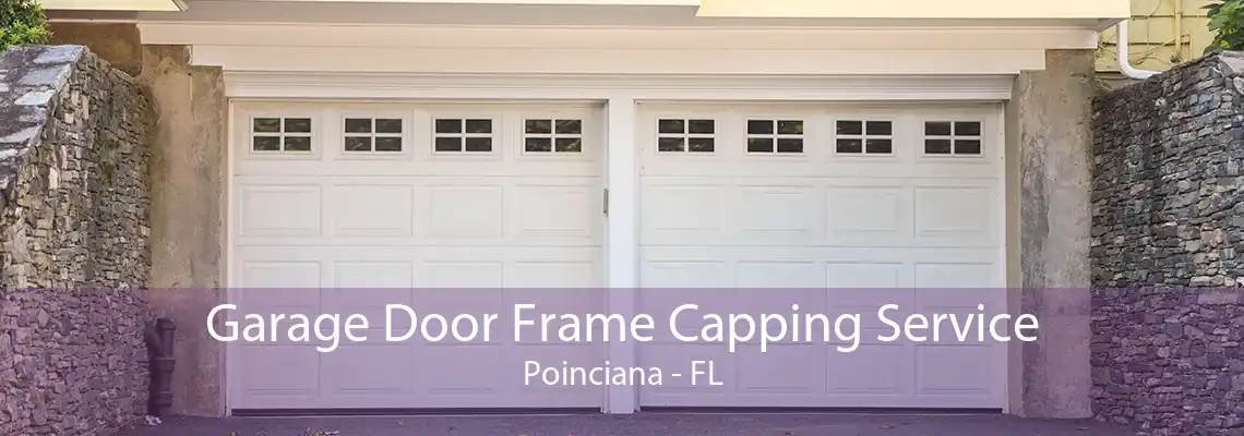 Garage Door Frame Capping Service Poinciana - FL