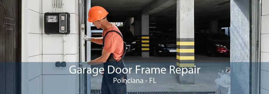 Garage Door Frame Repair Poinciana - FL