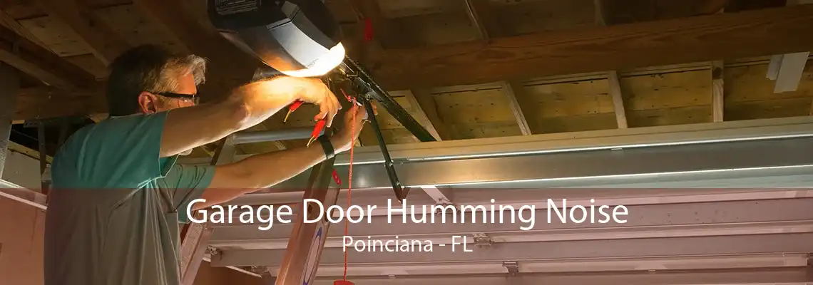 Garage Door Humming Noise Poinciana - FL