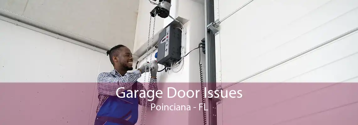 Garage Door Issues Poinciana - FL