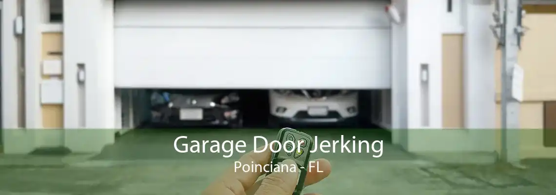 Garage Door Jerking Poinciana - FL