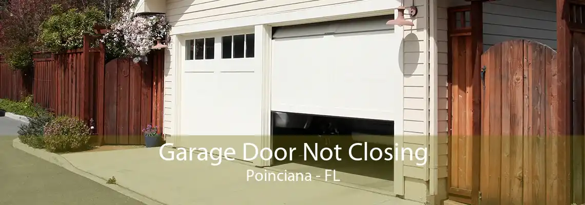 Garage Door Not Closing Poinciana - FL