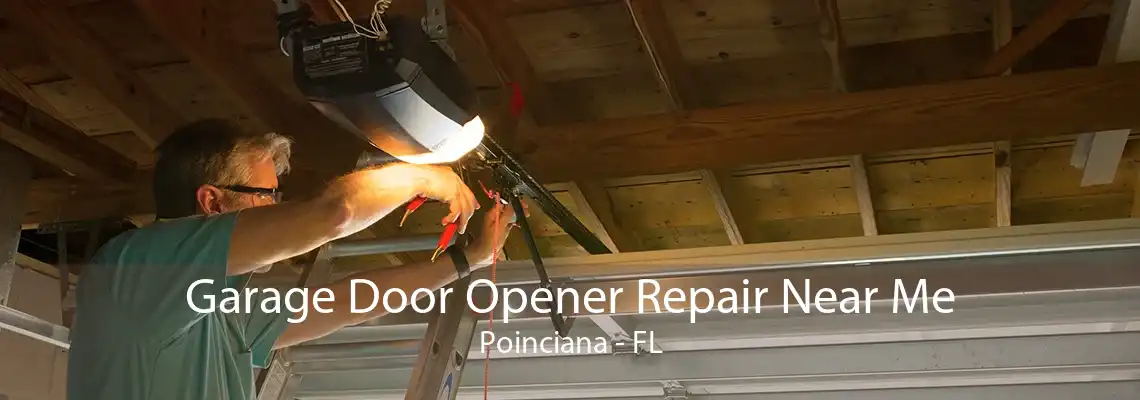 Garage Door Opener Repair Near Me Poinciana - FL