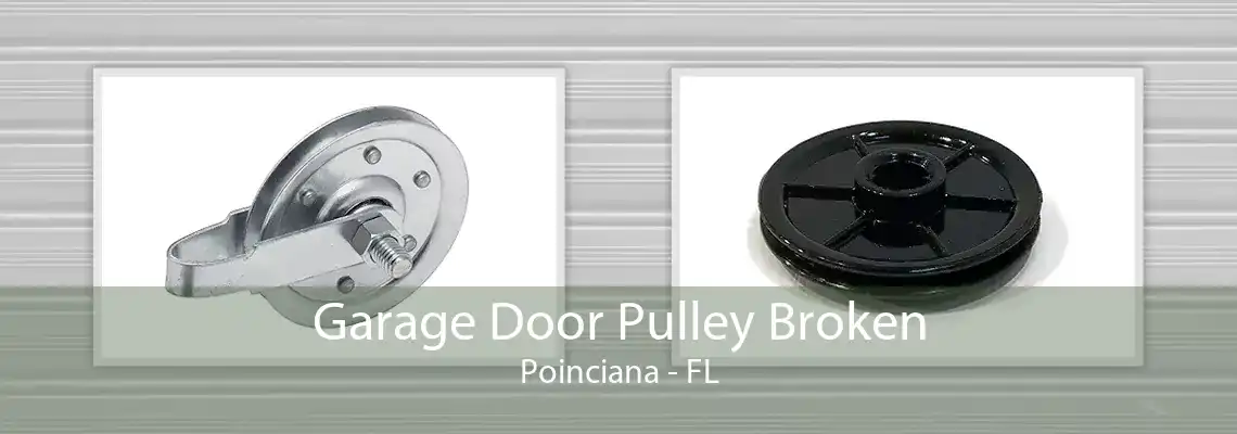 Garage Door Pulley Broken Poinciana - FL