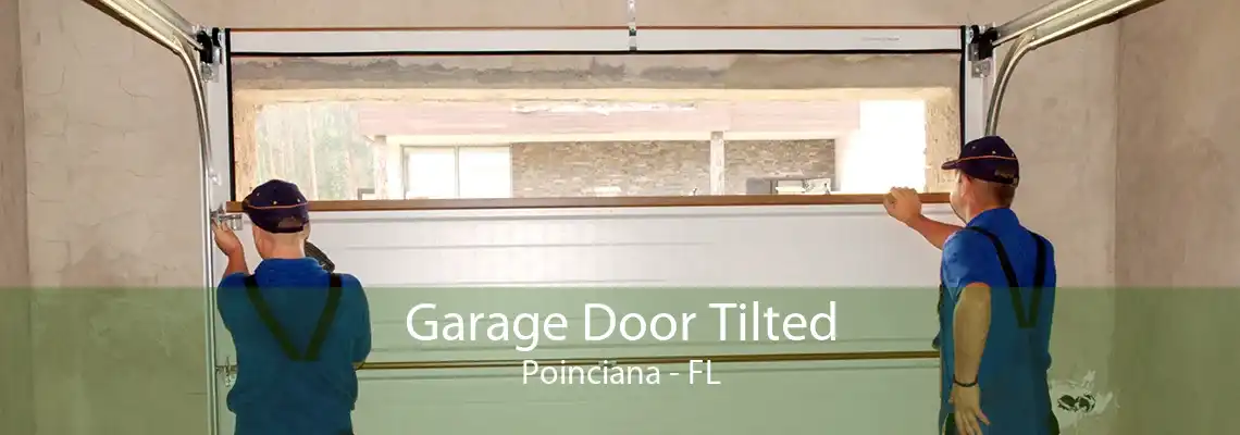 Garage Door Tilted Poinciana - FL