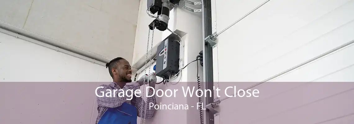 Garage Door Won't Close Poinciana - FL