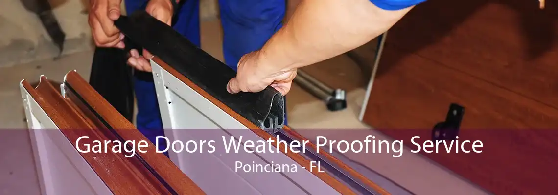 Garage Doors Weather Proofing Service Poinciana - FL