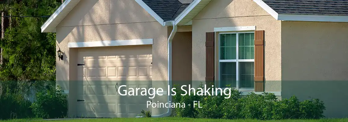 Garage Is Shaking Poinciana - FL