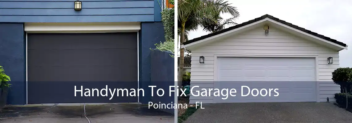 Handyman To Fix Garage Doors Poinciana - FL