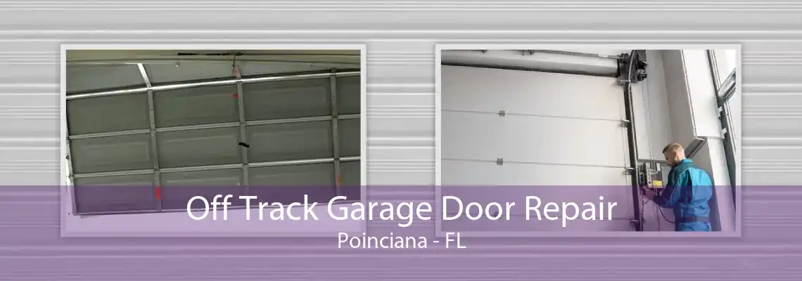 Off Track Garage Door Repair Poinciana - FL