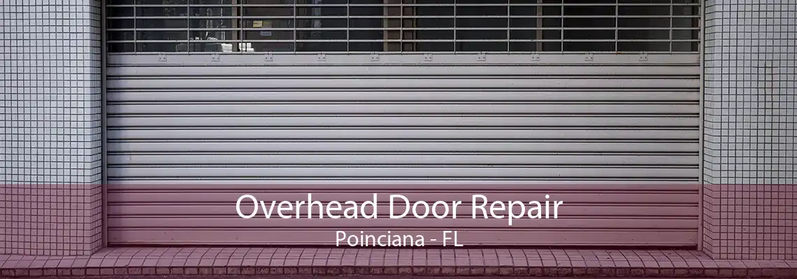 Overhead Door Repair Poinciana - FL